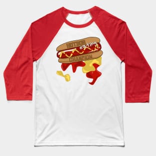 The Ultimate Hotdog Eating Champion - Deliciously Messy Design Baseball T-Shirt